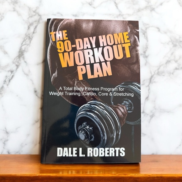 Brand New Paperback Book - The 90-Day Home Workout Plan by Dale L. Roberts - Picture 1 of 5